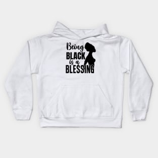 Being Black Is A Blessing, Black Woman, Black Mother, Black History Kids Hoodie